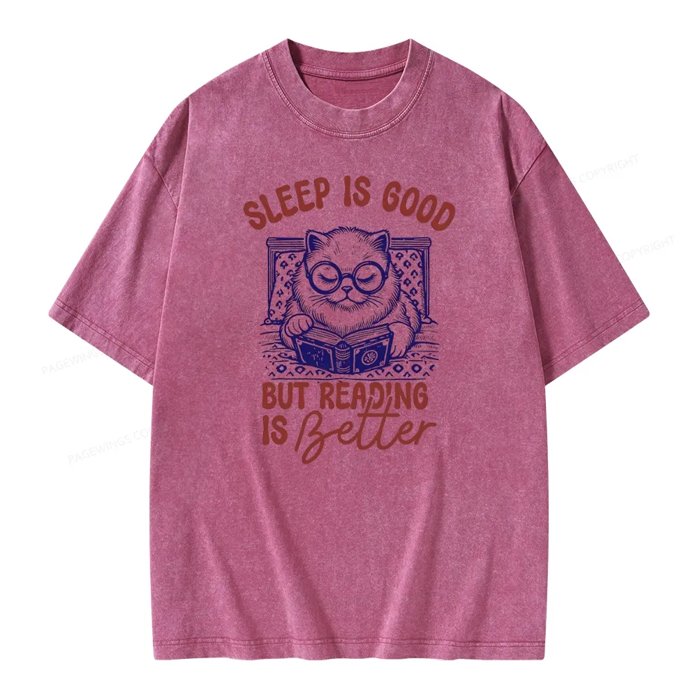 Pagewings Sleep Is Good But Reading Is Better Unisex Washed T-shirt