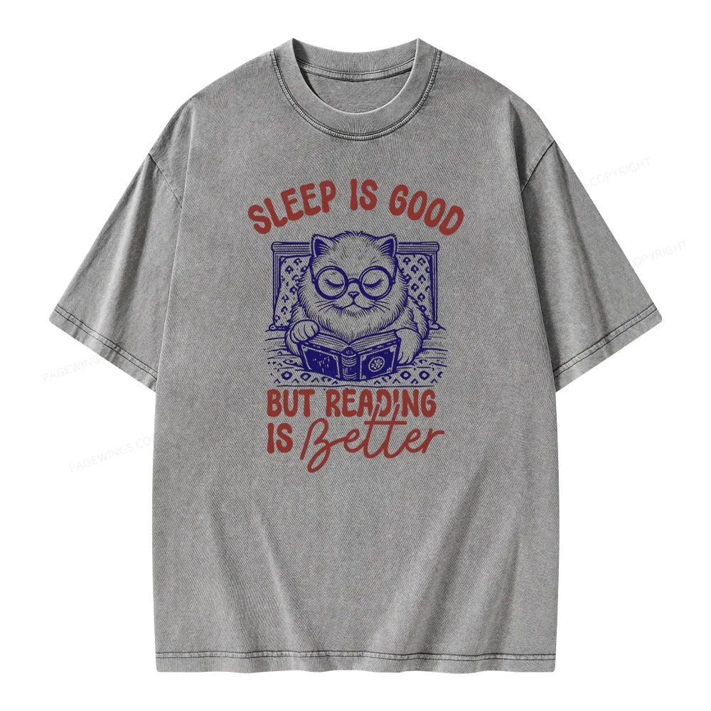 Pagewings Sleep Is Good But Reading Is Better Unisex Washed T-shirt
