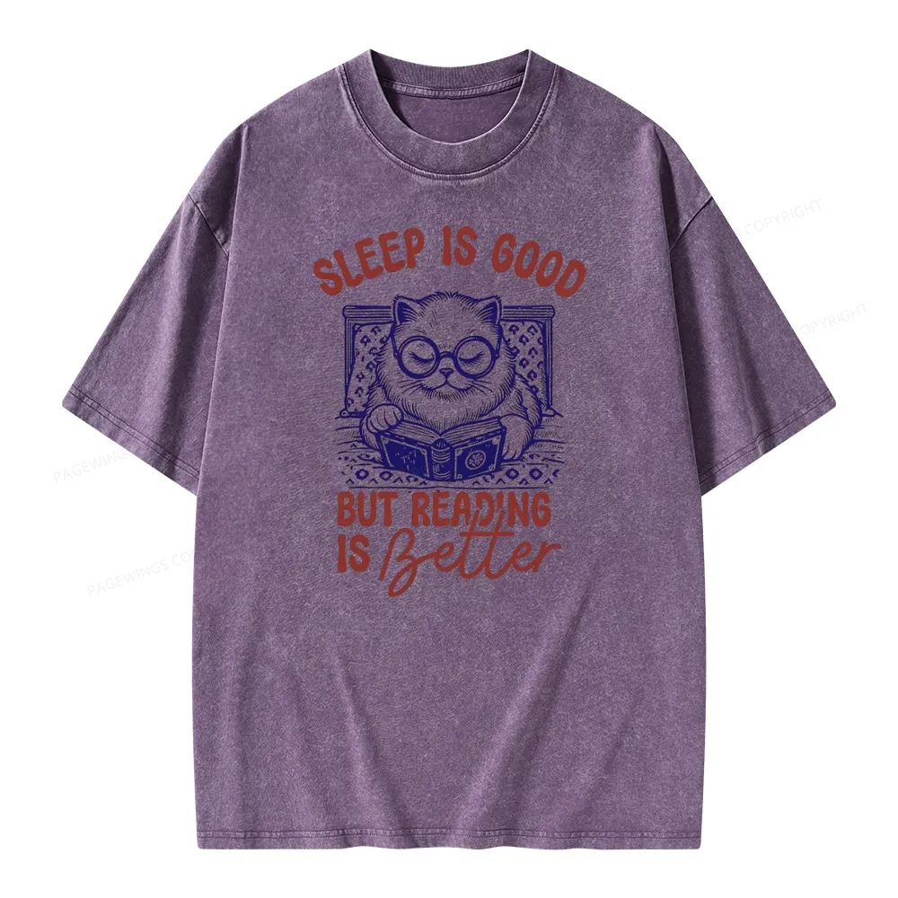 Pagewings Sleep Is Good But Reading Is Better Unisex Washed T-shirt