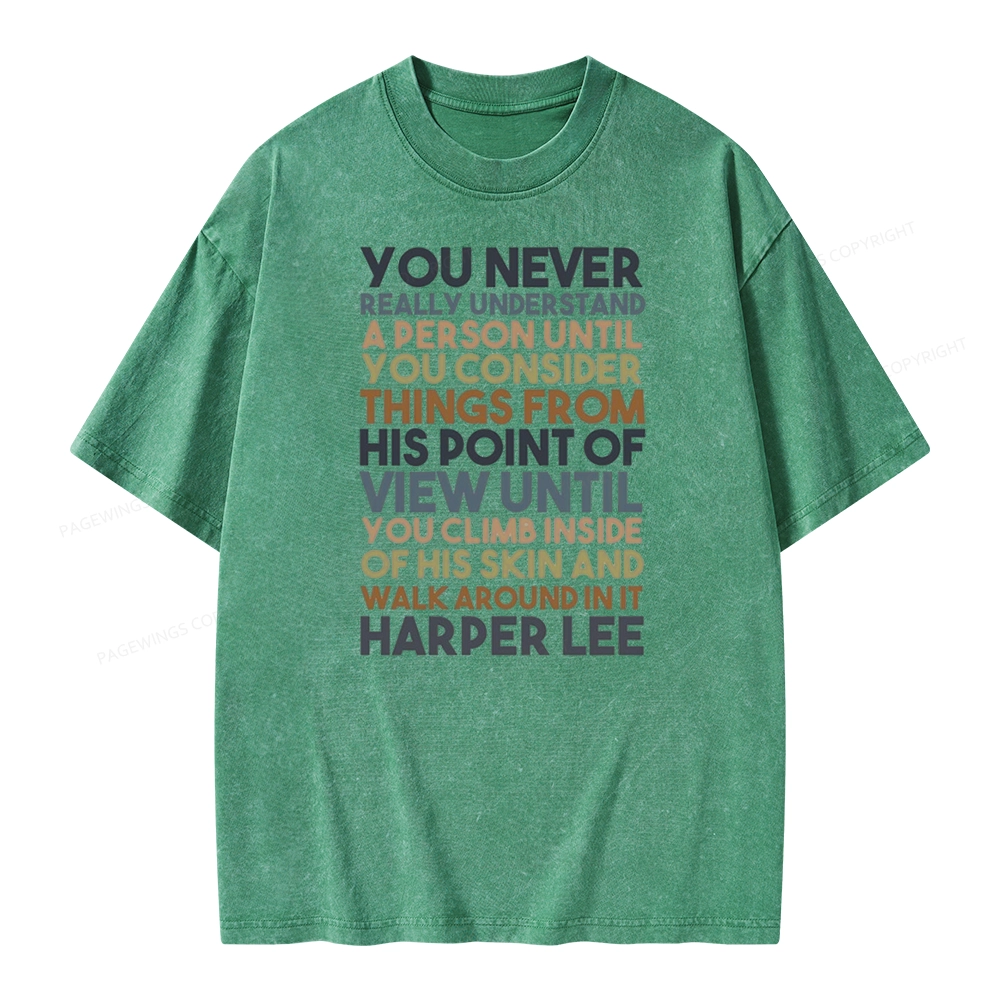 Pagewings Harper Lee You Never Really, Understand A Person Unisex Washed T-shirt