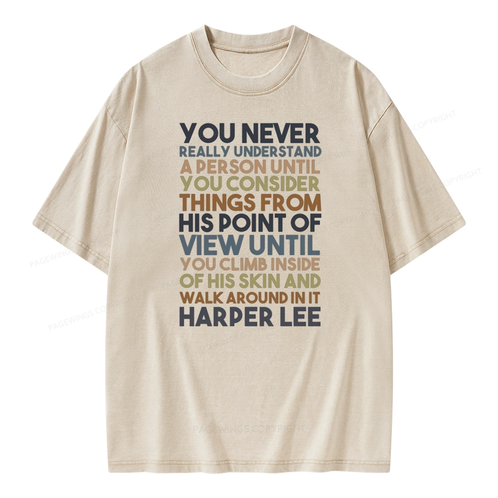Pagewings Harper Lee You Never Really, Understand A Person Unisex Washed T-shirt