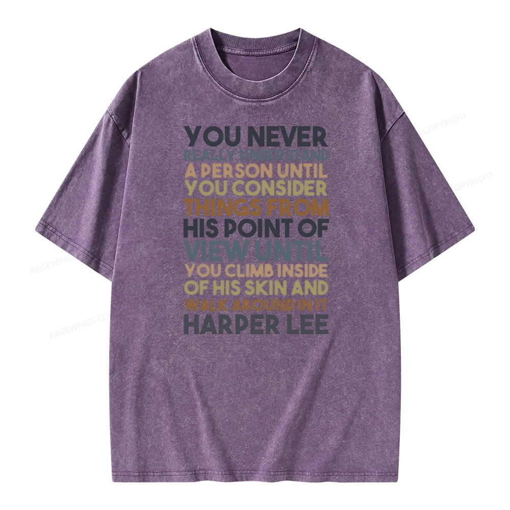 Pagewings Harper Lee You Never Really, Understand A Person Unisex Washed T-shirt