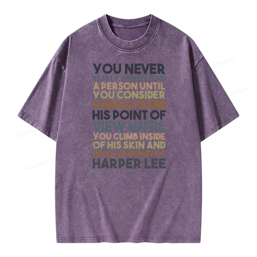 Pagewings Harper Lee You Never Really, Understand A Person Unisex Washed T-shirt