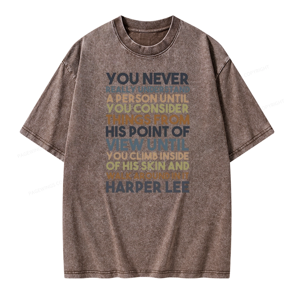 Pagewings Harper Lee You Never Really, Understand A Person Unisex Washed T-shirt