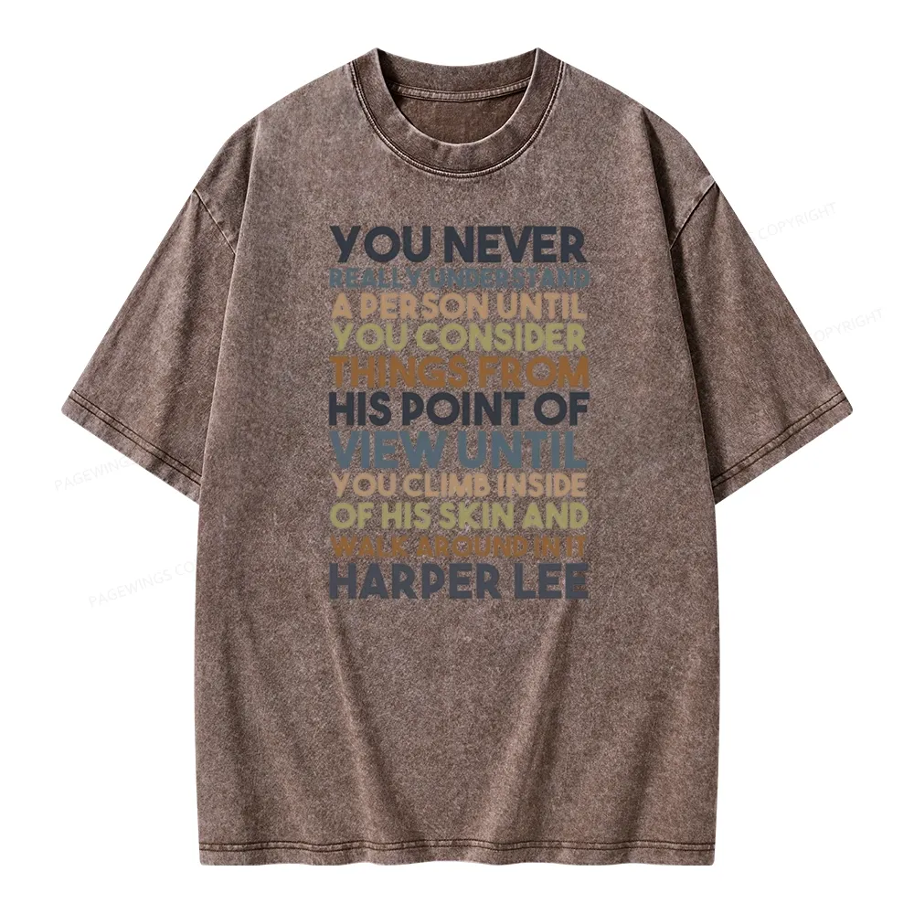 Pagewings Harper Lee You Never Really, Understand A Person Unisex Washed T-shirt