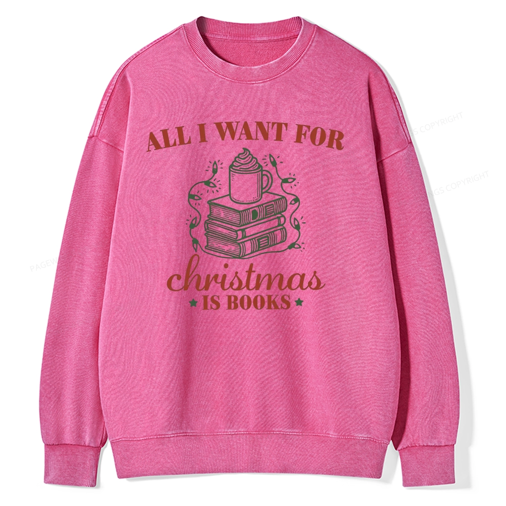 Pagewings All I Want For Christmas Is Books Unisex Washed Sweatshirt