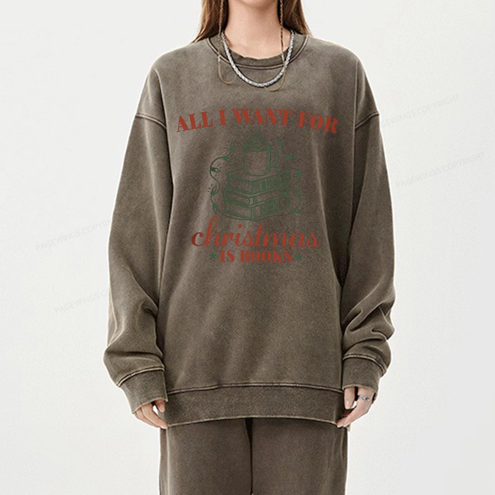 Pagewings All I Want For Christmas Is Books Unisex Washed Sweatshirt