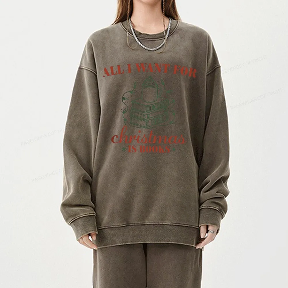 Pagewings All I Want For Christmas Is Books Unisex Washed Sweatshirt