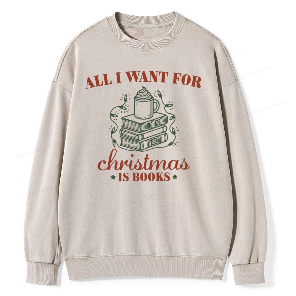 Pagewings All I Want For Christmas Is Books Unisex Washed Sweatshirt