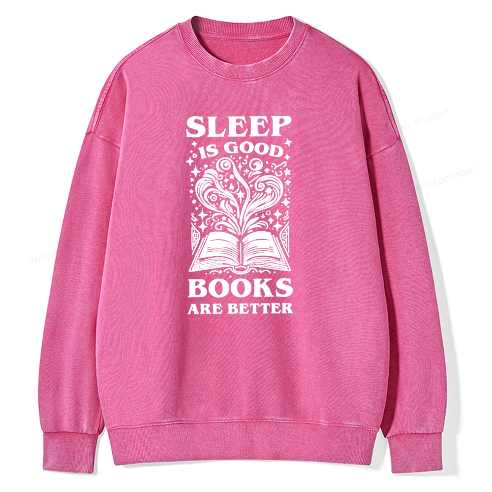 Pagewings Sleep is Good Books are Better Unisex Washed Sweatshirt
