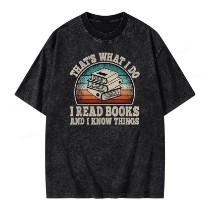 Pagewings That’s What I Do I Read Books And I Know Things Unisex Washed T-shirt