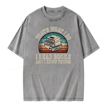 Pagewings That’s What I Do I Read Books And I Know Things Unisex Washed T-shirt