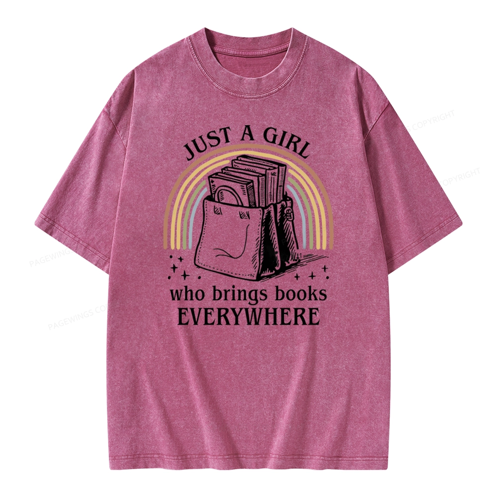 Pagewings Just A Girl Who Brings Books Everywhere Unisex Washed T-shirt