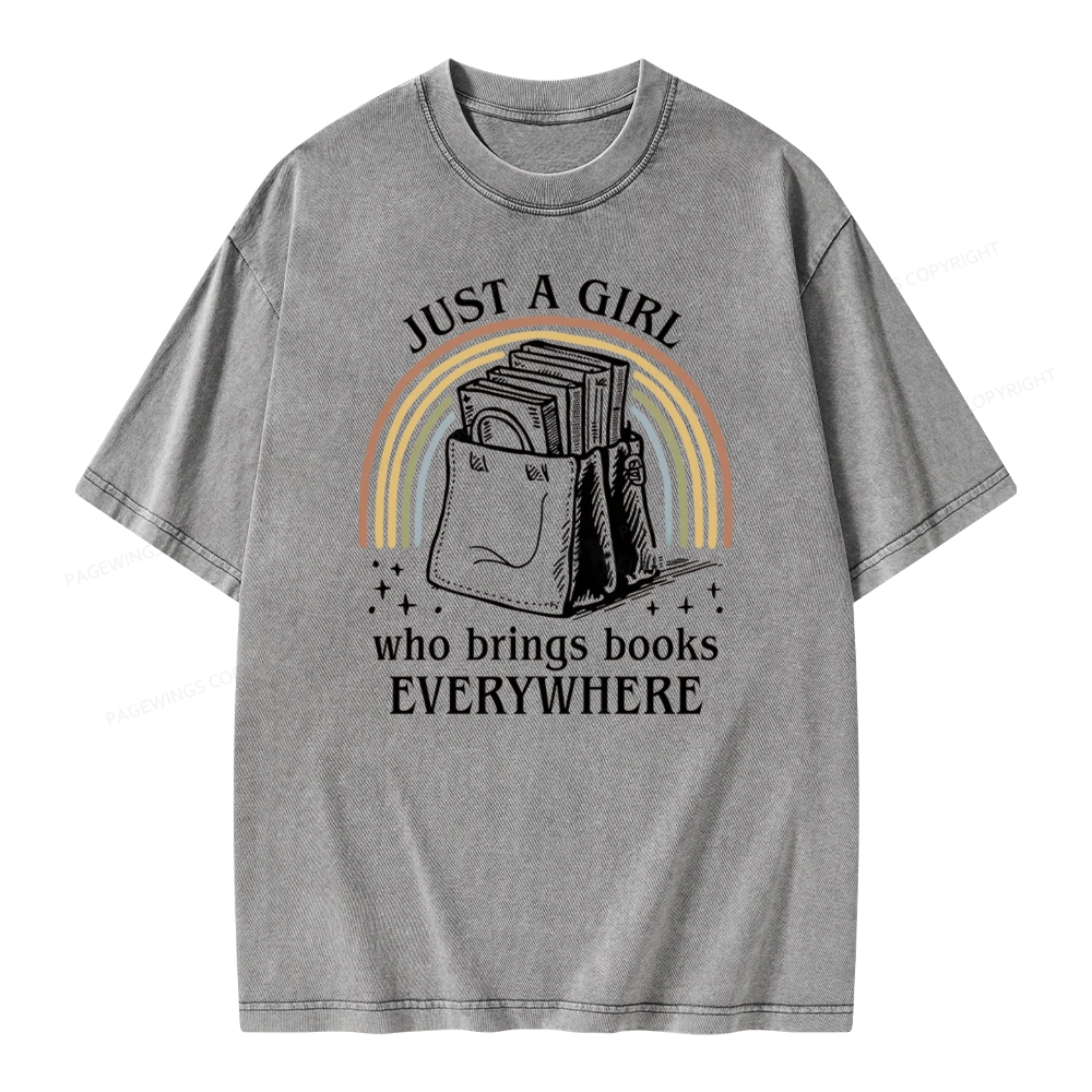 Pagewings Just A Girl Who Brings Books Everywhere Unisex Washed T-shirt
