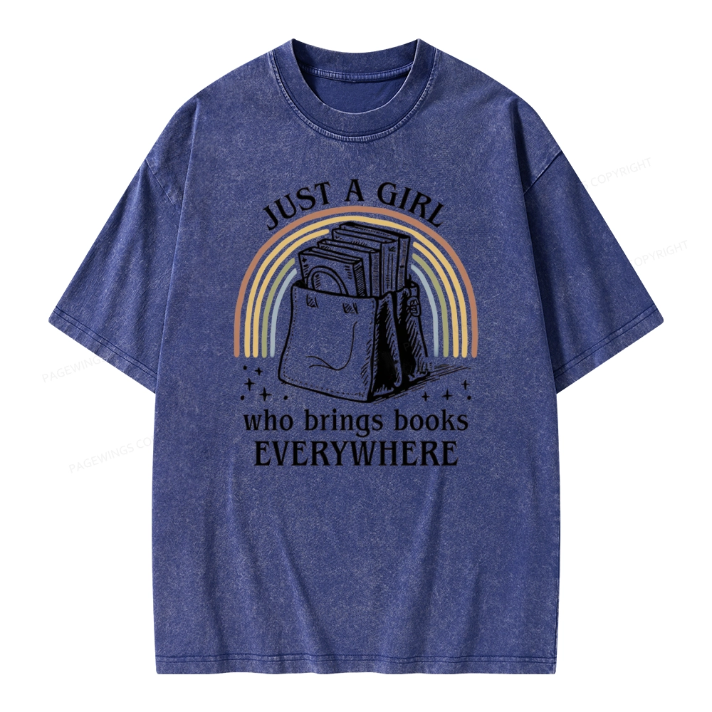 Pagewings Just A Girl Who Brings Books Everywhere Unisex Washed T-shirt