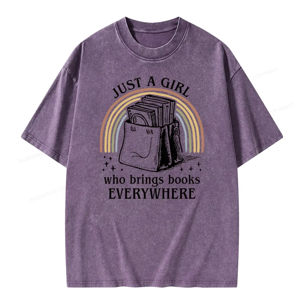 Pagewings Just A Girl Who Brings Books Everywhere Unisex Washed T-shirt