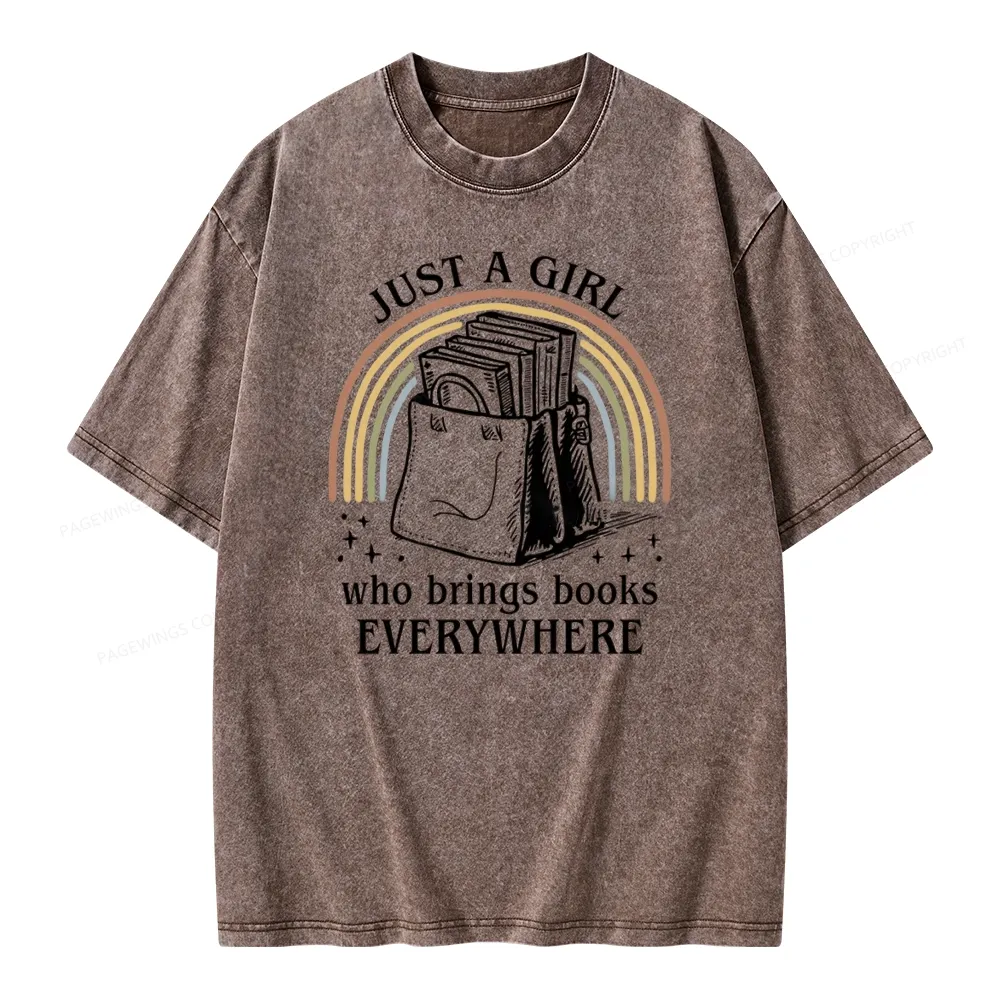 Pagewings Just A Girl Who Brings Books Everywhere Unisex Washed T-shirt