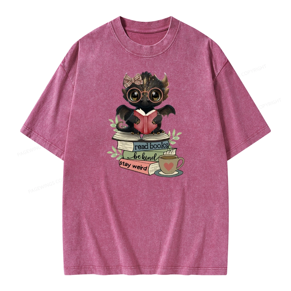 Pagewings Cute Dragon Read Books Be Kind Stay Weird Unisex Washed T-shirt