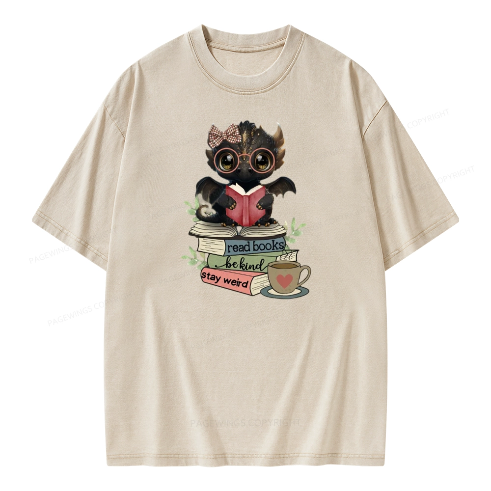 Pagewings Cute Dragon Read Books Be Kind Stay Weird Unisex Washed T-shirt
