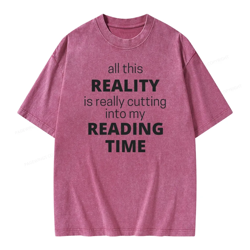 Pagewings All This Reality Is Really Cutting Into My Reading Time Unisex Washed T-shirt