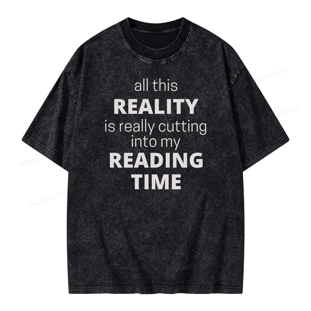 Pagewings All This Reality Is Really Cutting Into My Reading Time Unisex Washed T-shirt