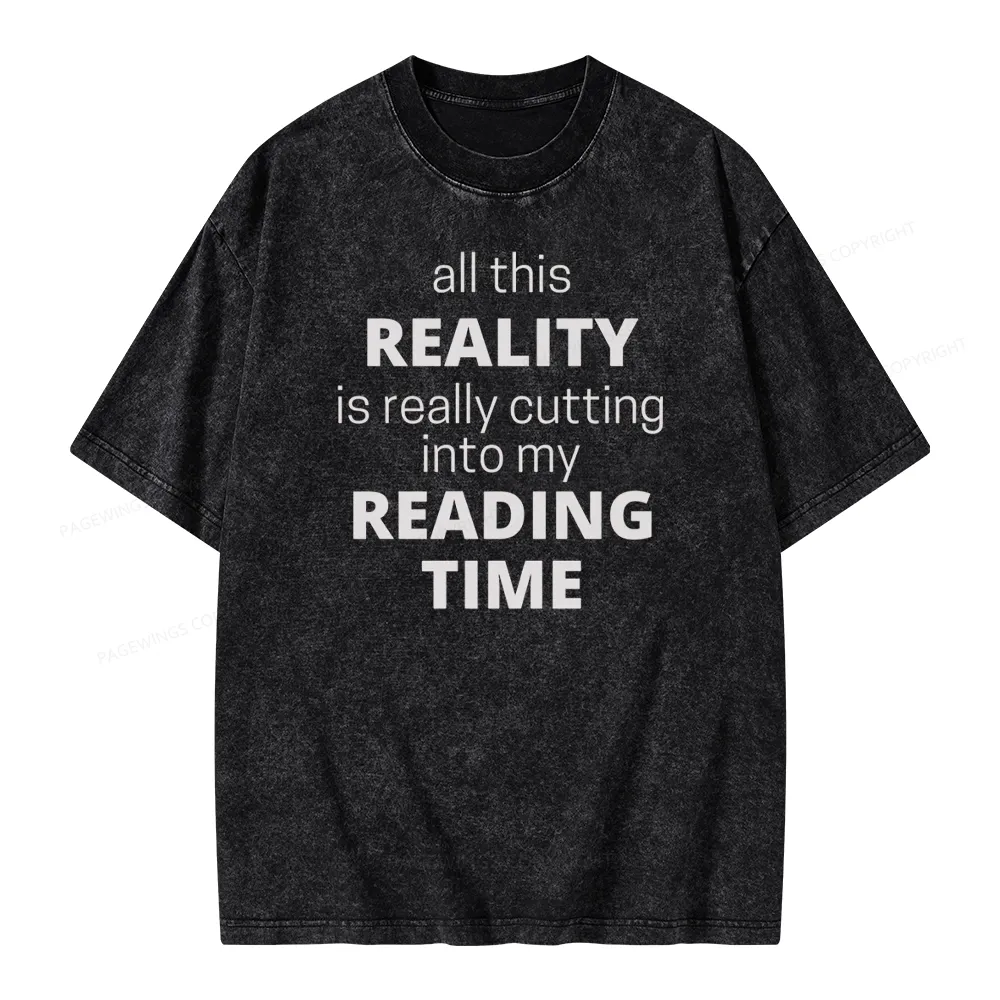 Pagewings All This Reality Is Really Cutting Into My Reading Time Unisex Washed T-shirt