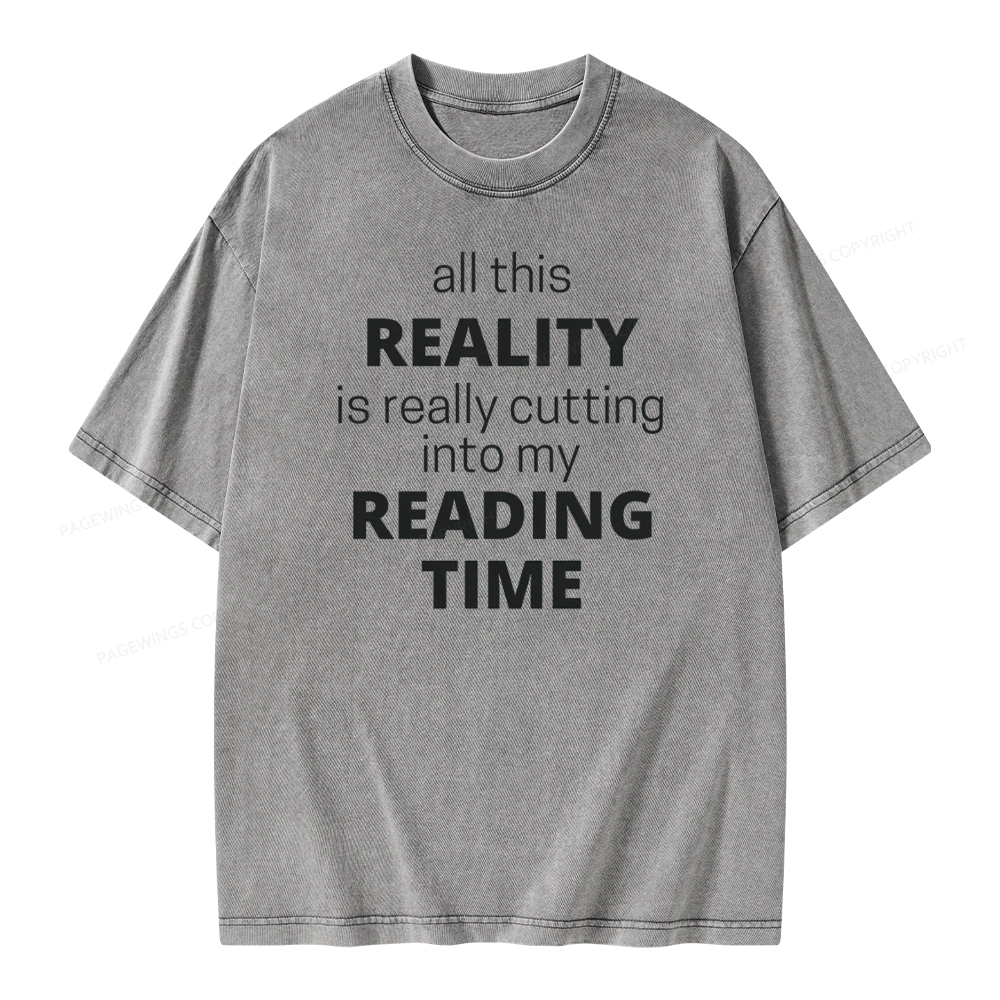 Pagewings All This Reality Is Really Cutting Into My Reading Time Unisex Washed T-shirt