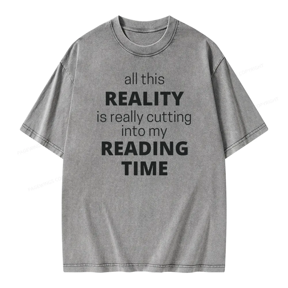 Pagewings All This Reality Is Really Cutting Into My Reading Time Unisex Washed T-shirt