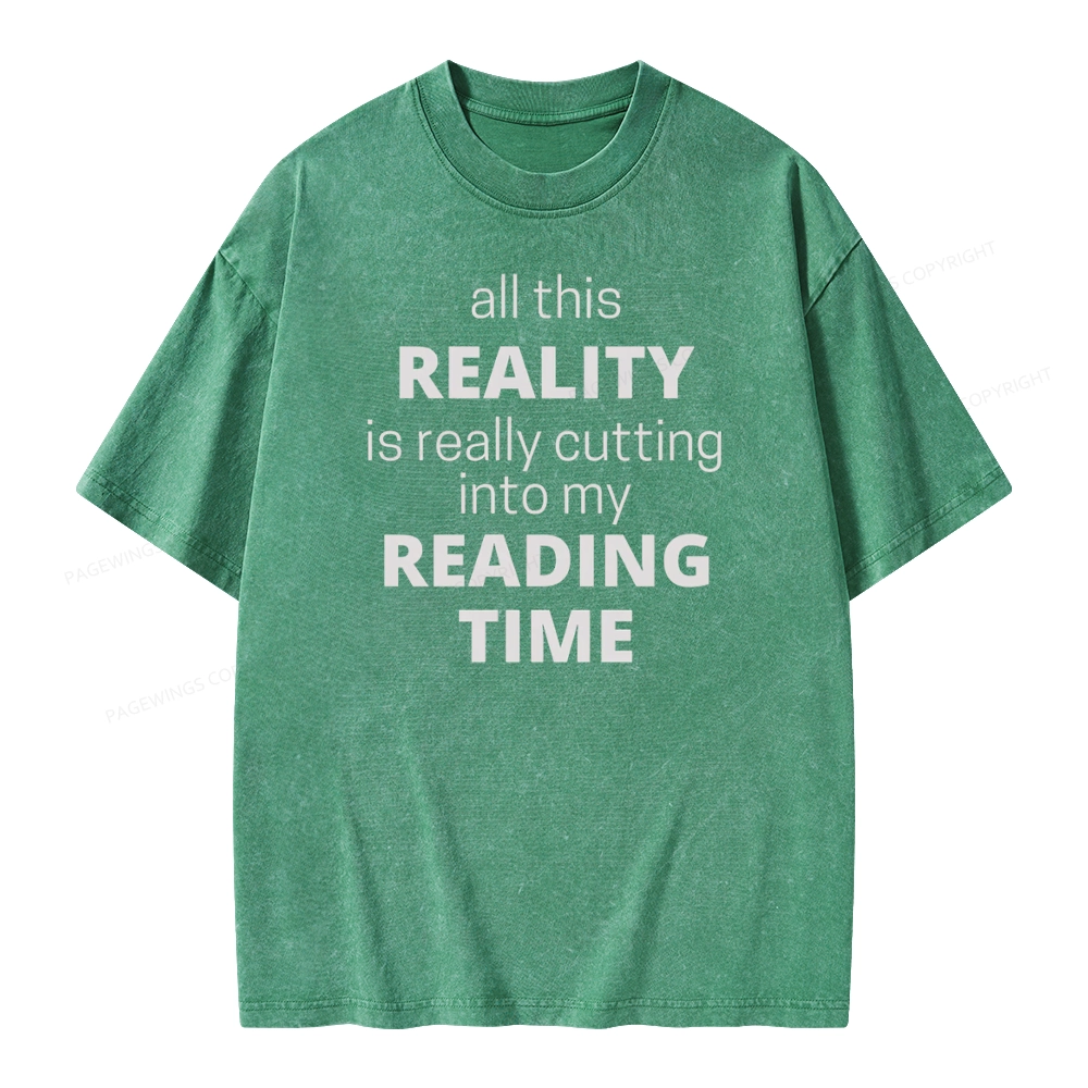 Pagewings All This Reality Is Really Cutting Into My Reading Time Unisex Washed T-shirt
