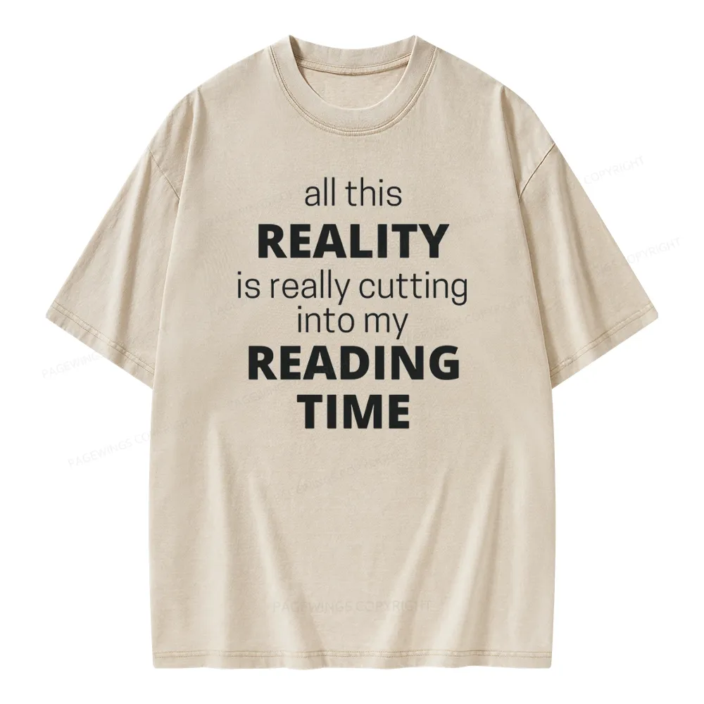 Pagewings All This Reality Is Really Cutting Into My Reading Time Unisex Washed T-shirt