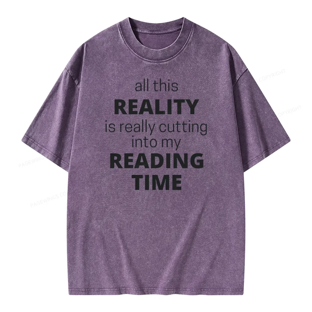 Pagewings All This Reality Is Really Cutting Into My Reading Time Unisex Washed T-shirt