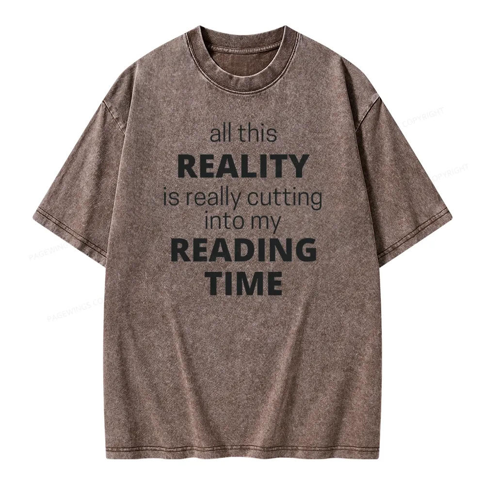 Pagewings All This Reality Is Really Cutting Into My Reading Time Unisex Washed T-shirt