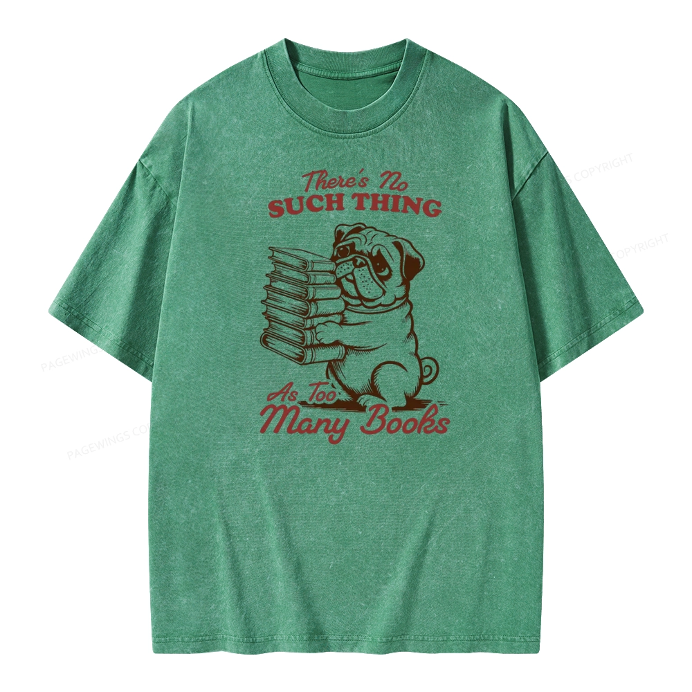 Pagewings There's No Such Thing As Too Many Books Unisex Washed T-shirt