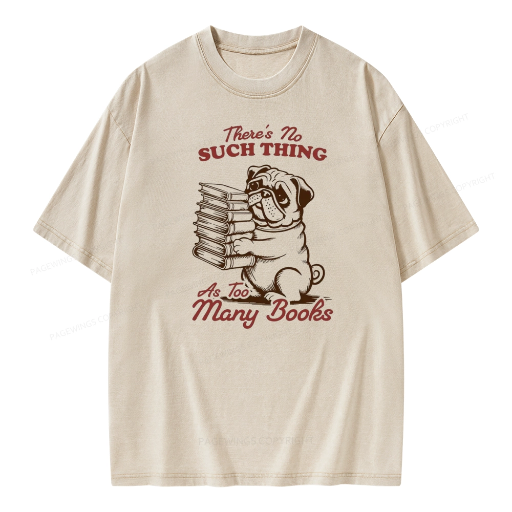 Pagewings There's No Such Thing As Too Many Books Unisex Washed T-shirt