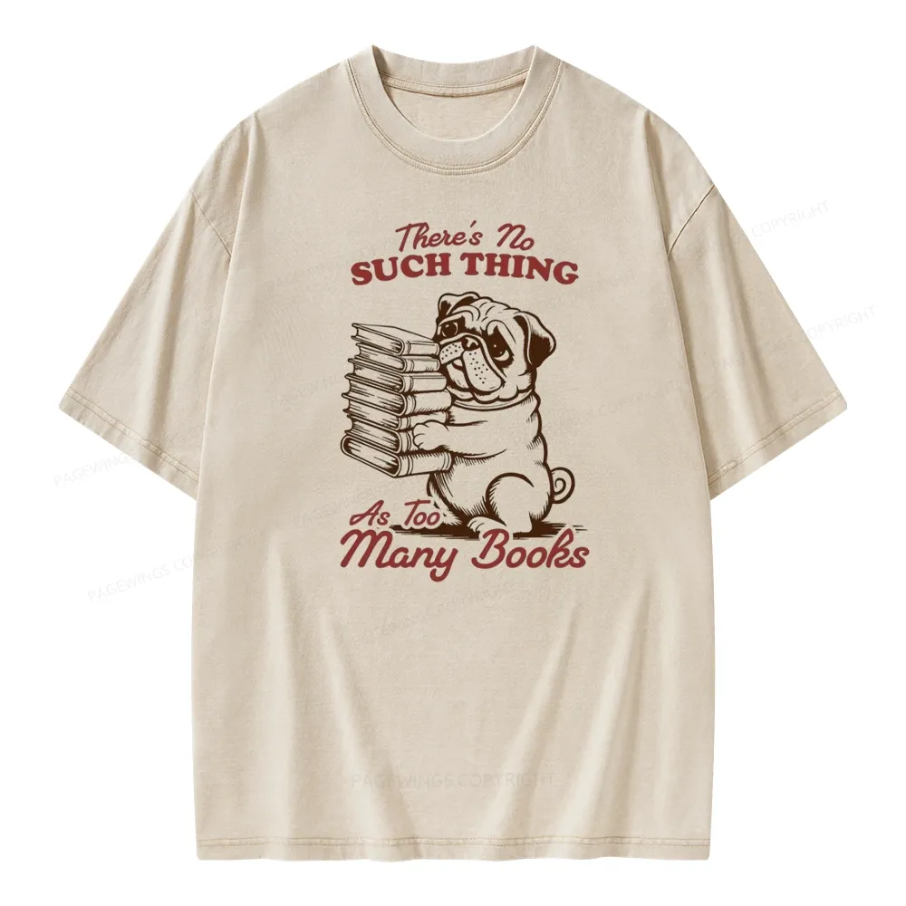 Pagewings There's No Such Thing As Too Many Books Unisex Washed T-shirt