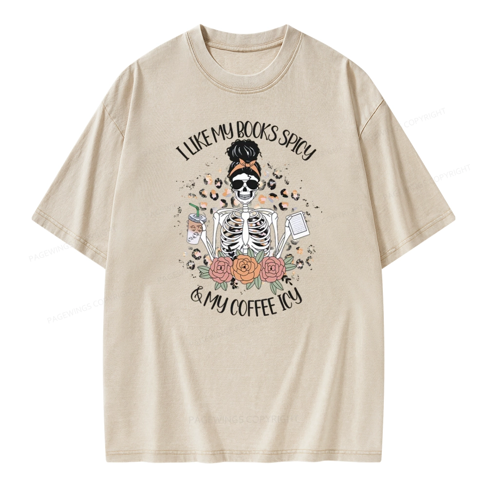 Pagewings I Like My Books Spicy And My Coffee Icy Unisex Washed T-shirt
