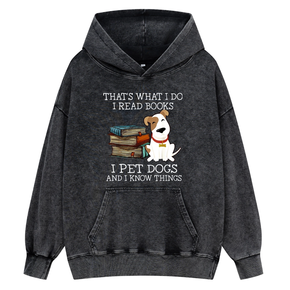 Pagewings  That is What I Do I Read Books I Pet Dogs Unisex Washed Hoodie