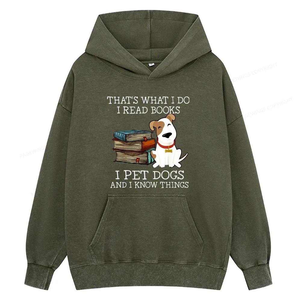 Pagewings  That is What I Do I Read Books I Pet Dogs Unisex Washed Hoodie