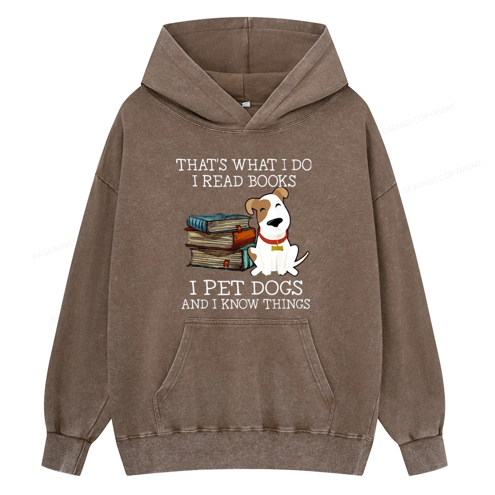 Pagewings  That is What I Do I Read Books I Pet Dogs Unisex Washed Hoodie
