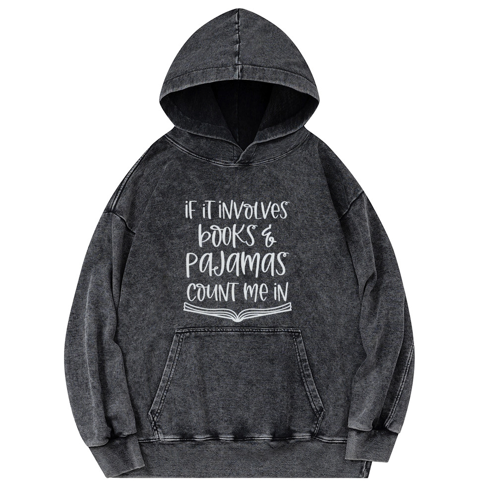 Pagewings If It Involves Books And Pajamas Count Me In Unisex Washed Hoodie