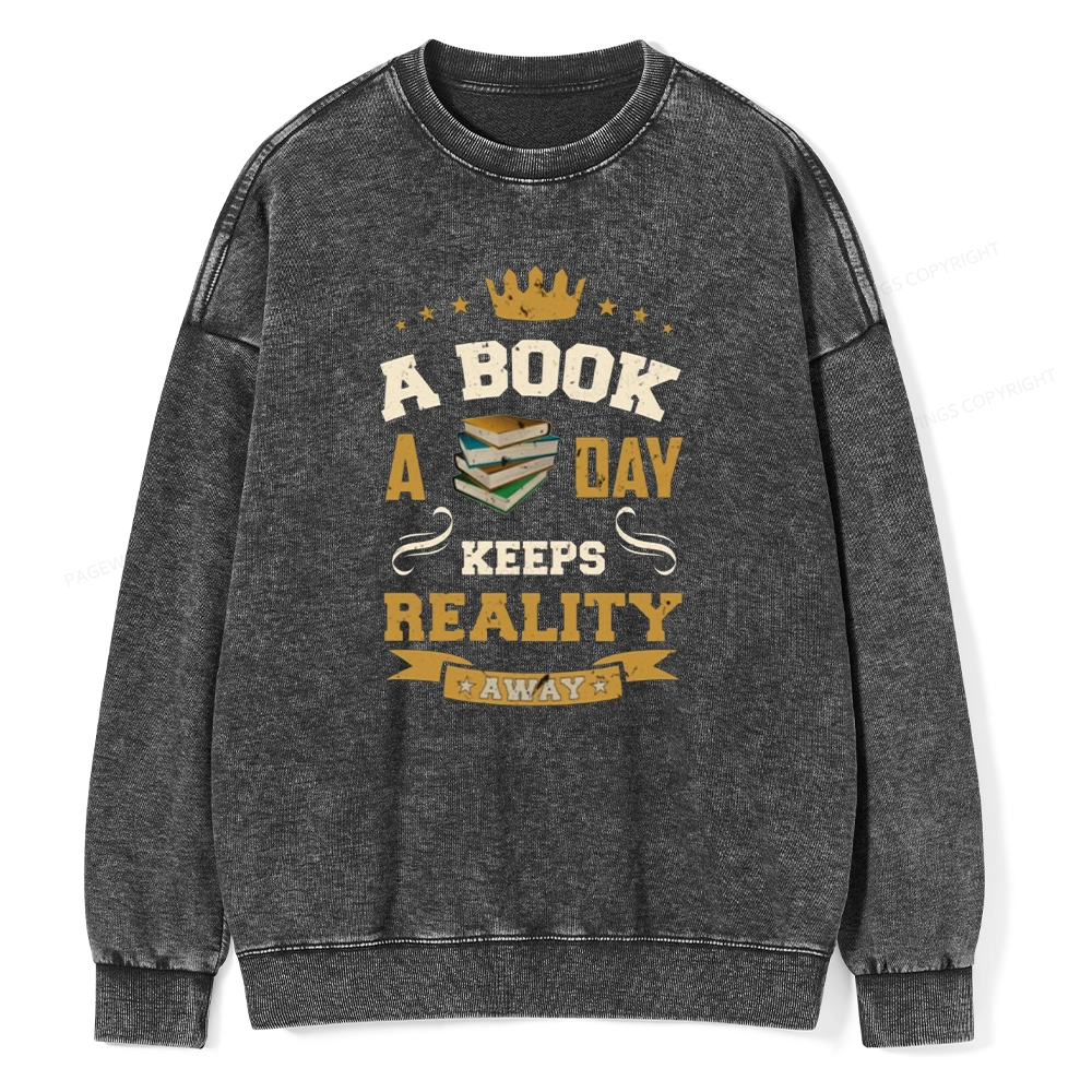 Pagewings A Book A Day Keeps Reality Away Unisex Washed Sweatshirt