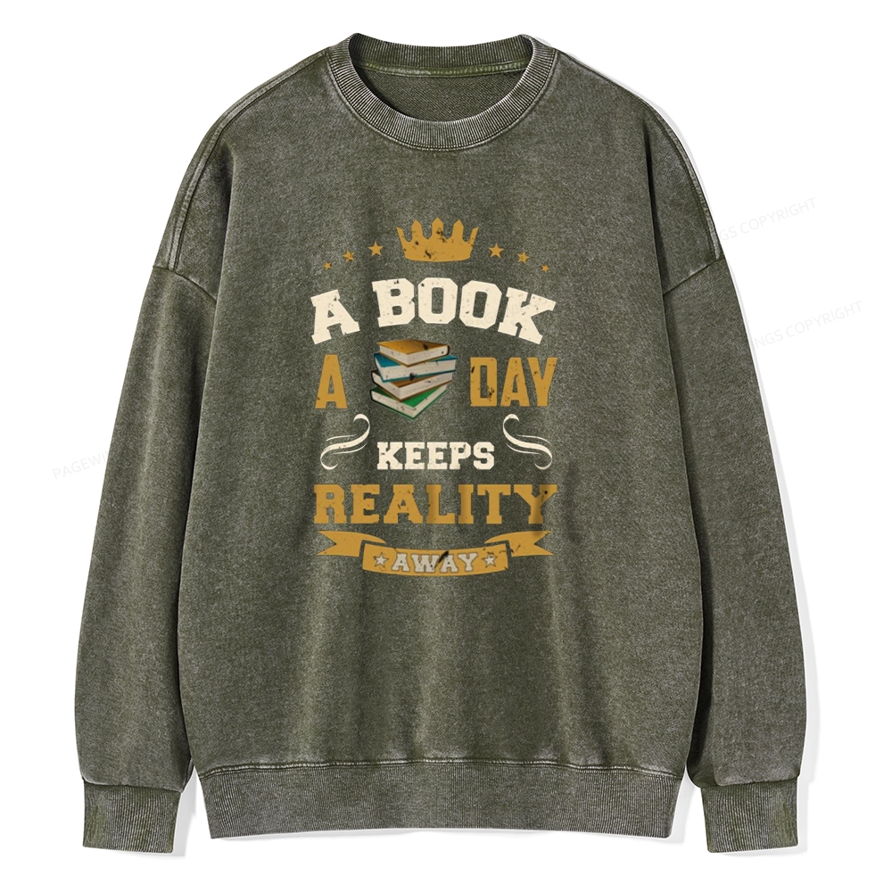 Pagewings A Book A Day Keeps Reality Away Unisex Washed Sweatshirt