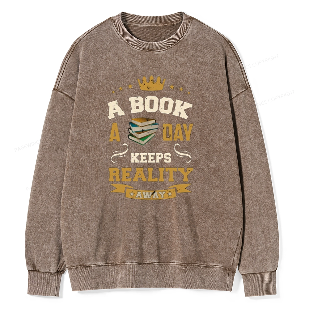 Pagewings A Book A Day Keeps Reality Away Unisex Washed Sweatshirt