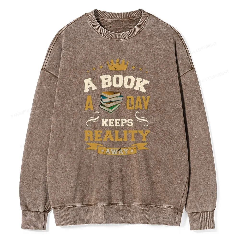 Pagewings A Book A Day Keeps Reality Away Unisex Washed Sweatshirt
