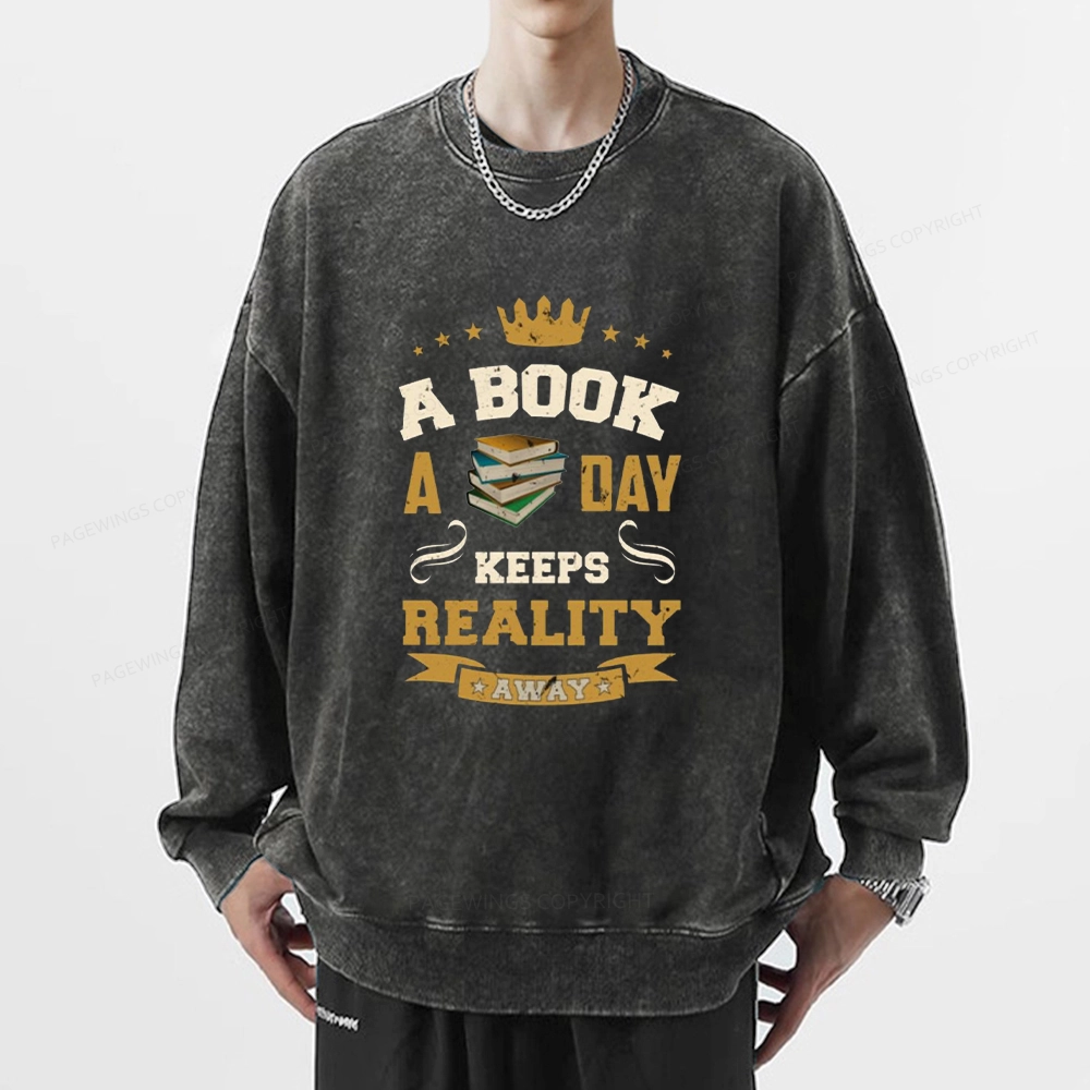 Pagewings A Book A Day Keeps Reality Away Unisex Washed Sweatshirt