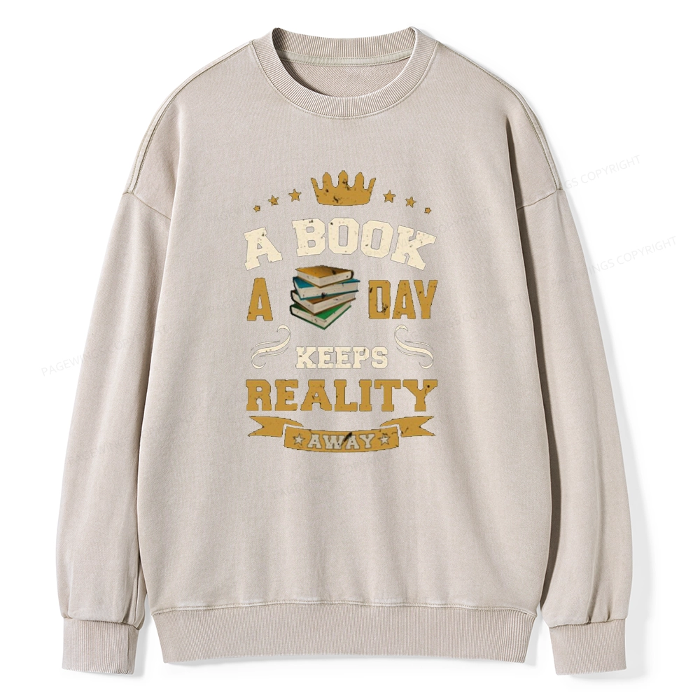 Pagewings A Book A Day Keeps Reality Away Unisex Washed Sweatshirt