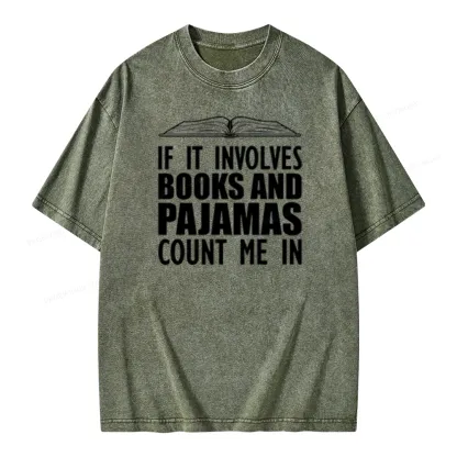 Pagewings If It Involves Books And Pajamas Count Me In Unisex Washed T-shirt