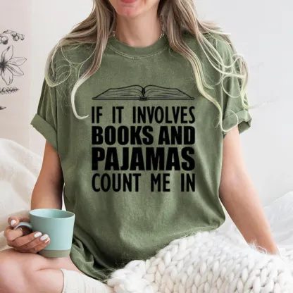 Pagewings If It Involves Books And Pajamas Count Me In Unisex Washed T-shirt