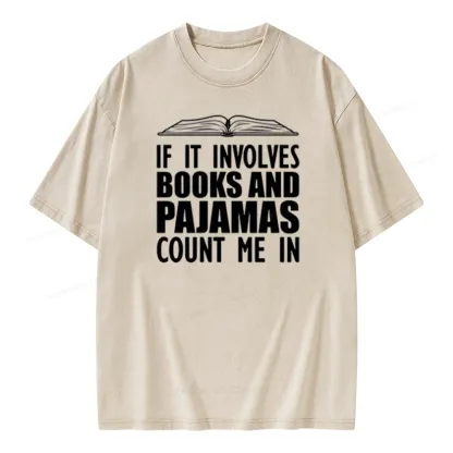 Pagewings If It Involves Books And Pajamas Count Me In Unisex Washed T-shirt