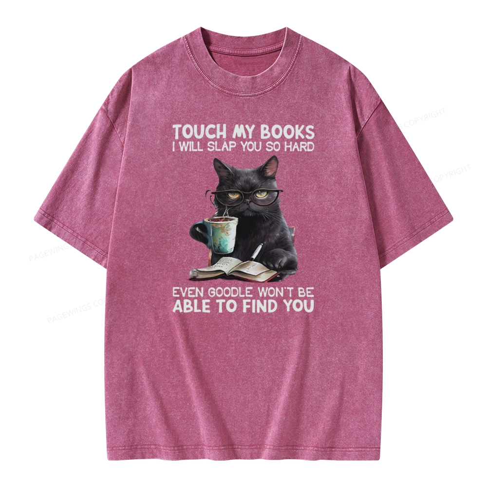 Pagewings Touch My Books I Will Slap You So Hard Unisex Washed T-shirt